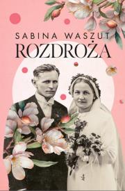Rozdroża. Autor: Waszut Sabina. Dadada.pl Okładka książki Rozdroża