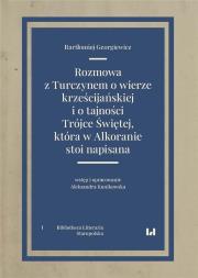 Okładka książki Rozmowa z Turczynem o wierze krześcijańskiej i o tajności Trójce Świętej, która w Alkoranie stoi nap