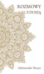 Rozmowy z duszą. Autor: Deyev Aleksander. Dadada.pl Okładka książki Rozmowy z duszą