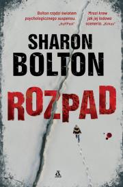 Rozpad. Autor: Sharon Bolton. Dadada.pl Okładka książki Rozpad