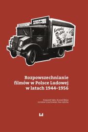 Okładka książki Rozpowszechnianie filmów w Polsce Ludowej w latach 1944-1956
