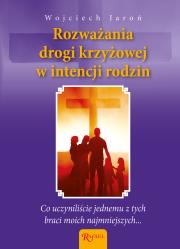 Rozważania Drogi Krzyżowej w intencji rodzin... Autor: Jaroń Wojciech. Dadada.pl Okładka książki Rozważania Drogi Krzyżowej w intencji rodzin..