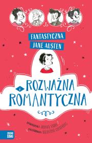 Okładka książki Rozważna i romantyczna. Fantastyczna Jane Austen