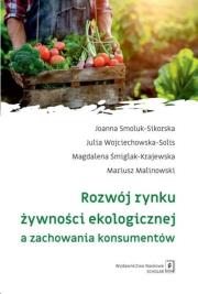 Rozwój rynku żywności ekologicznej a zachowania konsumentów. Autor: Smoluk-Sikorska Joanna, Wojciechowska-Solis Julia, Śmiglak-Krajewska Magdalena, Malinowski Mariusz. Dadada.pl Okładka książki Rozwój rynku żywności ekologicznej a zachowania konsumentów