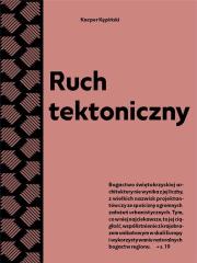 Ruch tektoniczny. Przewodnik po powojennej... Autor: Kacper Kępiński. Dadada.pl Okładka książki Ruch tektoniczny. Przewodnik po powojennej..