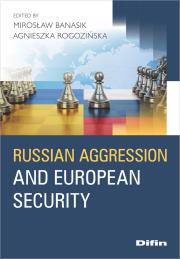 Russian aggression and European security. Autor: Mirosław Banasik Agnieszka Rogozińska Redakcja Na. Dadada.pl Okładka książki Russian aggression and European security