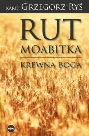 Rut Moabitka. Krewna Boga. Autor: Grzegorz Ryś. Dadada.pl Okładka książki Rut Moabitka. Krewna Boga