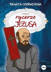 Rycerze Jezusa. Autor: Renata Czerwińska. Dadada.pl Okładka książki Rycerze Jezusa