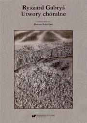Okładka książki Ryszard Gabryś. Utwory chóralne + CD