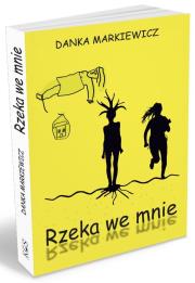 Rzeka we mnie. Autor: Danka Markiewicz. Dadada.pl Okładka książki Rzeka we mnie