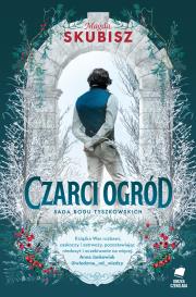 Saga rodu Tyszkowskich Czarci ogród. Autor: Magda Skubisz. Dadada.pl Okładka książki Saga rodu Tyszkowskich Czarci ogród