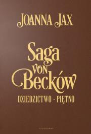 Saga von Becków - Wydanie Jubileuszowe. Autor: Joanna Jax. Dadada.pl Okładka książki Saga von Becków - Wydanie Jubileuszowe