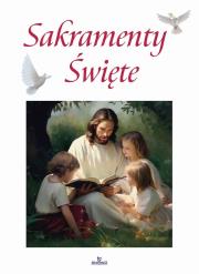 Sakramenty Święte. Autor: Beyga Paweł. Dadada.pl Okładka książki Sakramenty Święte