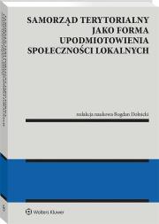 Samorząd terytorialny jako forma upodmiotowienia społeczności lokalnych. Autor: Bogdan Dolnicki. Dadada.pl Okładka książki Samorząd terytorialny jako forma upodmiotowienia społeczności lokalnych