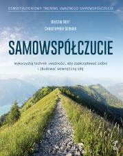 Samowspółczucie. Zaakceptuj siebie i zbuduj wewnętrzną siłę. Autor: Christopher K. Germer (red.). Dadada.pl Okładka książki Samowspółczucie. Zaakceptuj siebie i zbuduj wewnętrzną siłę