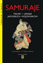 Samuraje triumf i upadek japońskich samurajów wyd. 2023. Autor: Leonardo Arena. Dadada.pl Okładka książki Samuraje triumf i upadek japońskich samurajów wyd. 2023