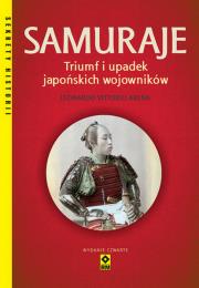 Samuraje. Triumf i upadek japońskich wojowników wyd. 2024. Autor: Leonardo Vittorio Arena. Dadada.pl Okładka książki Samuraje. Triumf i upadek japońskich wojowników wyd. 2024