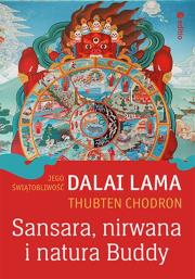 Sansara, nirwana i natura Buddy. Autor: His Holiness the Dalai Lama, Thubten Chodron. Dadada.pl Okładka książki Sansara, nirwana i natura Buddy