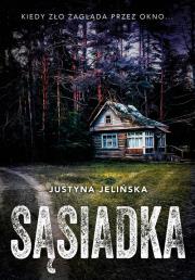 Sąsiadka. Autor: Justyna Jelińska. Dadada.pl Okładka książki Sąsiadka