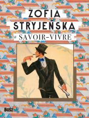 Savoir-Vivre. Autor: Zofia Stryjeńska. Dadada.pl Okładka książki Savoir-Vivre