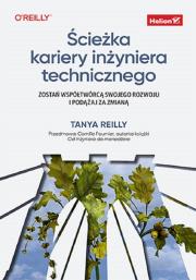 Okładka książki Ścieżka kariery inżyniera technicznego. Zostań współtwórcą swojego rozwoju i podążaj za zmianą