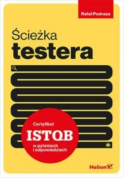 Ścieżka testera. Certyfikat ISTQB w pytaniach... Autor: Podraza Rafał. Dadada.pl Okładka książki Ścieżka testera. Certyfikat ISTQB w pytaniach..