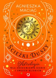 Okładka książki Ścieżki duszy. Astrologia dla zrozumienia siebie i swoich bliskich
