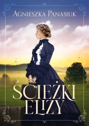 Ścieżki Elizy. Autor: Panasiuk Agnieszka. Dadada.pl Okładka książki Ścieżki Elizy