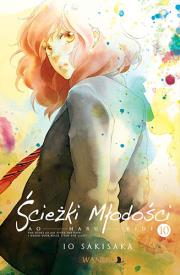 Ścieżki młodości. Ao Haru Ride. Tom 10. Autor: Io Sakisaka. Dadada.pl Okładka książki Ścieżki młodości. Ao Haru Ride. Tom 10