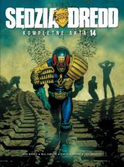 *Sędzia Dredd Kompletne akta 14. Autor: Wagner, John; Ezquerra, Carlos. Dadada.pl Okładka książki *Sędzia Dredd Kompletne akta 14