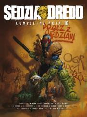 *Sędzia Dredd Kompletne akta 16. Autor: Grant, Alan; Ennis, Garth; Wagner, John. Dadada.pl Okładka książki *Sędzia Dredd Kompletne akta 16