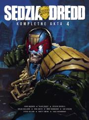 *Sędzia Dredd Kompletne akta 4. Autor: Wagner, John Grant, Smith Alan, Ron; Bolland, Brian; McMahon, Mike. Dadada.pl Okładka książki *Sędzia Dredd Kompletne akta 4
