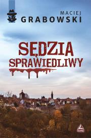 Sędzia sprawiedliwy. Autor: Maciej Grabowski. Dadada.pl Okładka książki Sędzia sprawiedliwy
