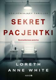 Sekret pacjentki. Autor: Loreth Anne White. Dadada.pl Okładka książki Sekret pacjentki