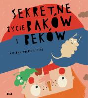 Sekretne życie bąków i beków. Autor: MARIONA TOLOSA SISTERE. Dadada.pl Okładka książki Sekretne życie bąków i beków