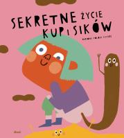 Sekretne życie kup i sików. Autor: MARIONA TOLOSA SISTERE. Dadada.pl Okładka książki Sekretne życie kup i sików
