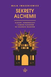 Sekrety alchemii. Autor: Maja Iwaszkiewicz. Dadada.pl Okładka książki Sekrety alchemii