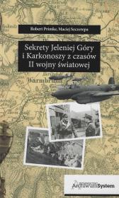 Sekrety Jeleniej Góry i Karkonoszy z czasów II wojny światowej. Autor: Maciej Szczerepa, Primke Robert. Dadada.pl Okładka książki Sekrety Jeleniej Góry i Karkonoszy z czasów II wojny światowej