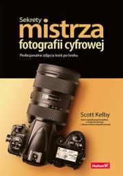 Sekrety mistrza fotografii cyfrowej. Autor: Scott Kelby. Dadada.pl Okładka książki Sekrety mistrza fotografii cyfrowej