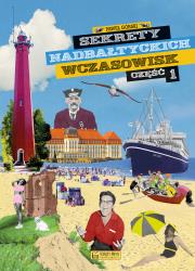 Okładka książki Sekrety nadbałtyckich wczasowisk. Część 1. Sekrety