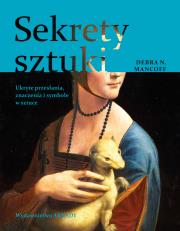 Sekrety sztuki. Autor: Mancoff Debra N.. Dadada.pl Okładka książki Sekrety sztuki