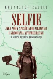 Selfie jako nowy sposób komunikowania i kreowania. Autor: Zajdel Krzysztof. Dadada.pl Okładka książki Selfie jako nowy sposób komunikowania i kreowania