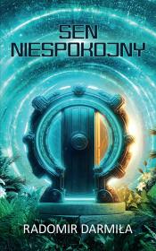 Sen niespokojny. Autor: Radomir Darmiła. Dadada.pl Okładka książki Sen niespokojny