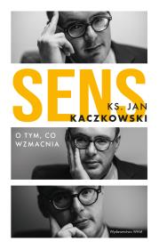 Sens O tym, co wzmacnia. Autor: Jan Kaczkowski. Dadada.pl Okładka książki Sens O tym, co wzmacnia