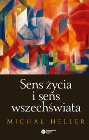 Sens życia i sens wszechswiata w.2023. Autor: Michał Heller. Dadada.pl Okładka książki Sens życia i sens wszechswiata w.2023