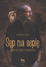 Sęp na sepię. Autor: Arkadiusz Frania. Dadada.pl Okładka książki Sęp na sepię