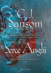 Serce Anglii. Autor: Sansom C.J.. Dadada.pl Okładka książki Serce Anglii