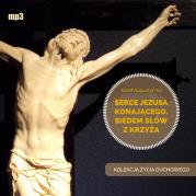 Serce Jezusa konającego audiobook. Autor: Józef Augustyn SJ. Dadada.pl Okładka książki Serce Jezusa konającego audiobook
