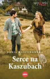 Serce na Kaszubach. Autor: Kaszubowska Daria. Dadada.pl Okładka książki Serce na Kaszubach