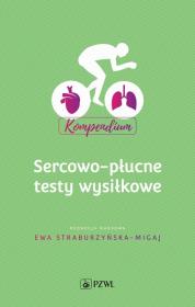 Sercowo-płucne testy wysiłkowe. Kompendium. Autor: Straburzyńska-Migaj Ewa. Dadada.pl Okładka książki Sercowo-płucne testy wysiłkowe. Kompendium